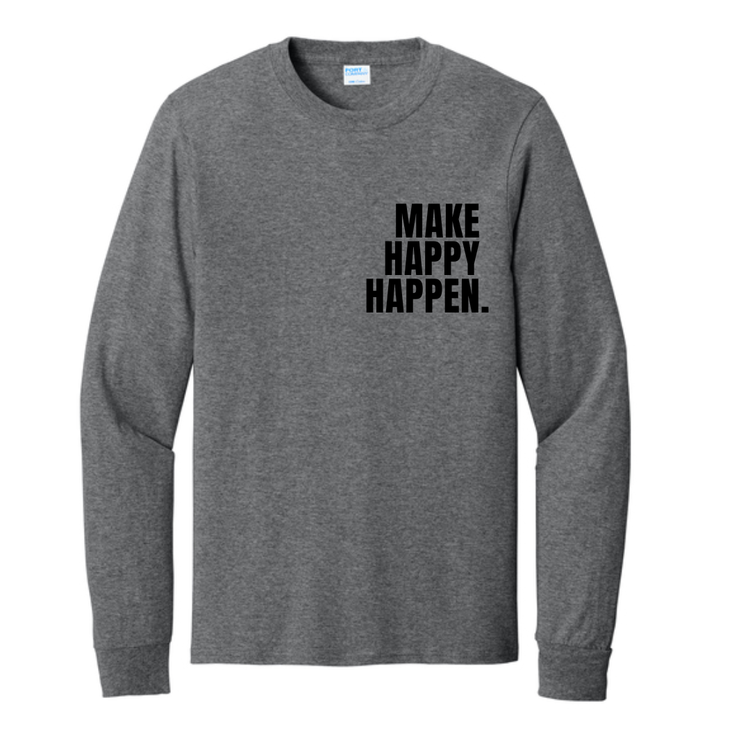 Make Happy Happen Long Sleeve